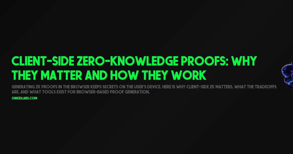 Client-Side Zero-Knowledge Proofs: Why They Matter and How They Work