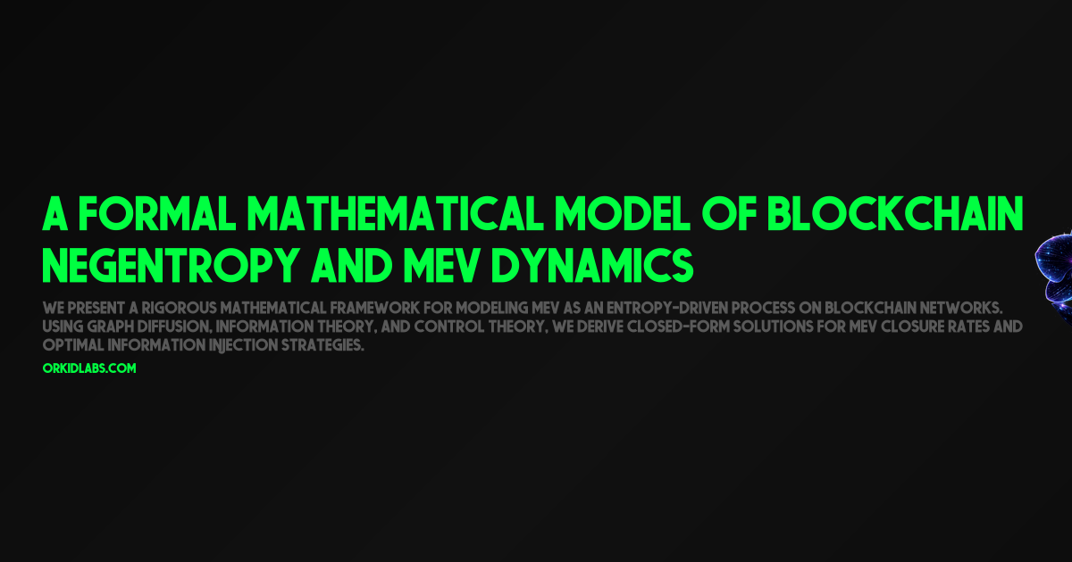 A Formal Mathematical Model of Blockchain Negentropy and MEV Dynamics